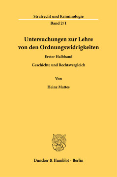 Untersuchungen zur Lehre von den Ordnungswidrigkeiten Untersuchungen zur Lehre von den Ordnungswidrigkeiten