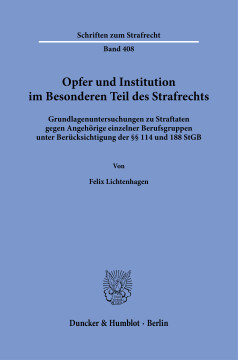 Opfer und Institution im Besonderen Teil des Strafrechts Opfer und Institution im Besonderen Teil des Strafrechts