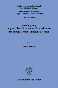 Verteidigung in grenzüberschreitenden Ermittlungen der Europäischen Staatsanwaltschaft Verteidigung in grenzüberschreitenden Ermittlungen der Europäischen Staatsanwaltschaft