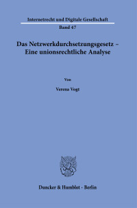 Das Netzwerkdurchsetzungsgesetz – Eine unionsrechtliche Analyse