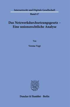 Das Netzwerkdurchsetzungsgesetz – Eine unionsrechtliche Analyse Das Netzwerkdurchsetzungsgesetz – Eine unionsrechtliche Analyse