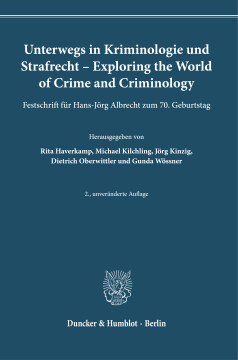 Unterwegs in Kriminologie und Strafrecht – Exploring the World of Crime and Criminology Unterwegs in Kriminologie und Strafrecht – Exploring the World of Crime and Criminology