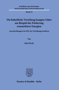 Die hoheitliche Verteilung knapper Güter am Beispiel der Förderung erneuerbarer Energien Die hoheitliche Verteilung knapper Güter am Beispiel der Förderung erneuerbarer Energien