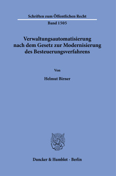 Verwaltungsautomatisierung nach dem Gesetz zur Modernisierung des Besteuerungsverfahrens Verwaltungsautomatisierung nach dem Gesetz zur Modernisierung des Besteuerungsverfahrens