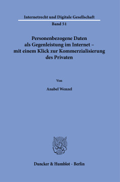 Personenbezogene Daten als Gegenleistung im Internet – mit einem Klick zur Kommerzialisierung des Privaten Personenbezogene Daten als Gegenleistung im Internet – mit einem Klick zur Kommerzialisierung des Privaten