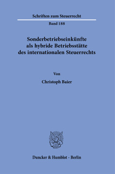 Sonderbetriebseinkünfte als hybride Betriebsstätte des internationalen Steuerrechts Sonderbetriebseinkünfte als hybride Betriebsstätte des internationalen Steuerrechts