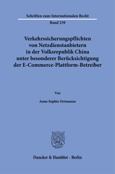 Verkehrssicherungspflichten von Netzdienstanbietern in der Volksrepublik China unter besonderer Berücksichtigung der E-Commerce-Plattform-Betreiber Verkehrssicherungspflichten von Netzdienstanbietern in der Volksrepublik China unter besonderer Berücksichtigung der E-Commerce-Plattform-Betreiber
