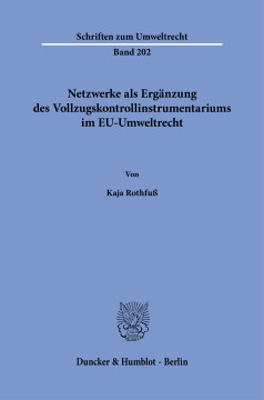 Netzwerke als Ergänzung des Vollzugskontrollinstrumentariums im EU-Umweltrecht Netzwerke als Ergänzung des Vollzugskontrollinstrumentariums im EU-Umweltrecht