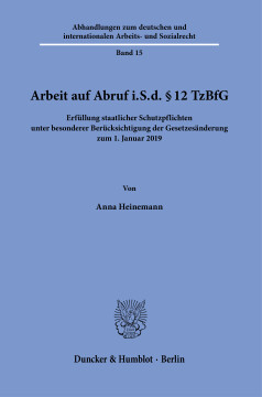 Arbeit auf Abruf i.S.d. § 12 TzBfG Arbeit auf Abruf i.S.d. § 12 TzBfG