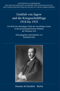 Gottlieb von Jagow und die Kriegsschuldfrage 1918 bis 1935 Gottlieb von Jagow und die Kriegsschuldfrage 1918 bis 1935