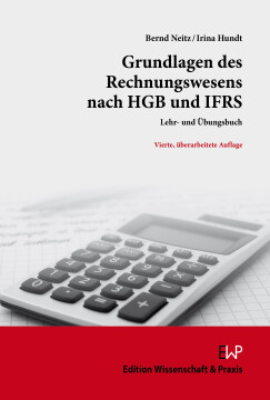 Grundlagen des Rechnungswesens nach HGB und IFRS Grundlagen des Rechnungswesens nach HGB und IFRS