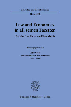 Law and Economics in all seinen Facetten Law and Economics in all seinen Facetten