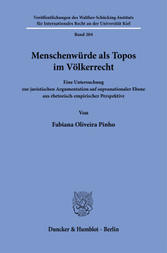 Menschenwürde als Topos im Völkerrecht Menschenwürde als Topos im Völkerrecht