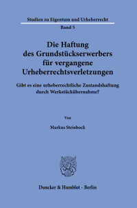 Die Haftung des Grundstückserwerbers für vergangene Urheberrechtsverletzungen