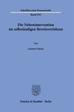 Die Nebenintervention im selbständigen Beweisverfahren Die Nebenintervention im selbständigen Beweisverfahren