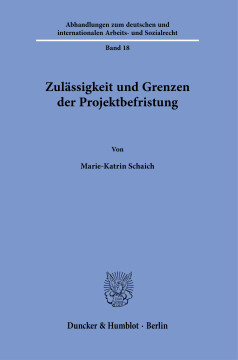 Zulässigkeit und Grenzen der Projektbefristung Zulässigkeit und Grenzen der Projektbefristung