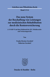 Das neue System der Beschaffung von Leistungen zur medizinischen Rehabilitation durch die Rentenversicherung