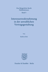 Interessenwahrnehmung in der anwaltlichen Vertragsgestaltung