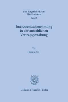 Interessenwahrnehmung in der anwaltlichen Vertragsgestaltung Interessenwahrnehmung in der anwaltlichen Vertragsgestaltung