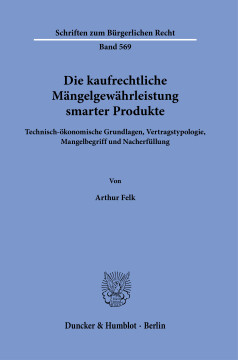 Die kaufrechtliche Mängelgewährleistung smarter Produkte Die kaufrechtliche Mängelgewährleistung smarter Produkte