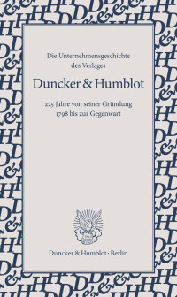 Die Unternehmensgeschichte des Verlages Duncker & Humblot