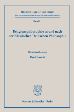 Religionsphilosophie in und nach der Klassischen Deutschen Philosophie Religionsphilosophie in und nach der Klassischen Deutschen Philosophie
