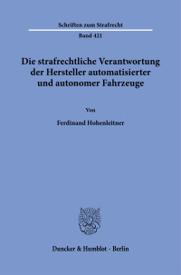 Die strafrechtliche Verantwortung der Hersteller automatisierter und autonomer Fahrzeuge
