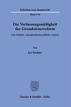 Die Verfassungsmäßigkeit der Grundsteuerreform Die Verfassungsmäßigkeit der Grundsteuerreform
