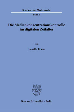 Die Medienkonzentrationskontrolle im digitalen Zeitalter Die Medienkonzentrationskontrolle im digitalen Zeitalter