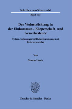 Der Verlustrücktrag in der Einkommen-, Körperschaft- und Gewerbesteuer Der Verlustrücktrag in der Einkommen-, Körperschaft- und Gewerbesteuer