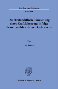 Die strafrechtliche Einziehung eines Kraftfahrzeugs infolge dessen rechtswidrigen Gebrauchs Die strafrechtliche Einziehung eines Kraftfahrzeugs infolge dessen rechtswidrigen Gebrauchs