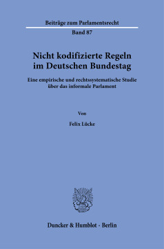 Nicht kodifizierte Regeln im Deutschen Bundestag Nicht kodifizierte Regeln im Deutschen Bundestag