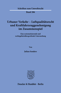Urbaner Verkehr – Luftqualitätsrecht und Kraftfahrzeuggenehmigung im Zusammenspiel Urbaner Verkehr – Luftqualitätsrecht und Kraftfahrzeuggenehmigung im Zusammenspiel