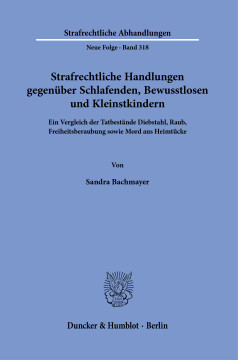 Strafrechtliche Handlungen gegenüber Schlafenden, Bewusstlosen und Kleinstkindern Strafrechtliche Handlungen gegenüber Schlafenden, Bewusstlosen und Kleinstkindern