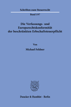 Die Verfassungs- und Europarechtskonformität der beschränkten Erbschaftsteuerpflicht Die Verfassungs- und Europarechtskonformität der beschränkten Erbschaftsteuerpflicht
