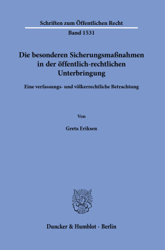 Die besonderen Sicherungsmaßnahmen in der öffentlich-rechtlichen Unterbringung Die besonderen Sicherungsmaßnahmen in der öffentlich-rechtlichen Unterbringung
