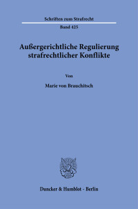 Außergerichtliche Regulierung strafrechtlicher Konflikte