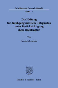 Die Haftung für durchgangsärztliche Tätigkeiten unter Berücksichtigung ihrer Rechtsnatur
