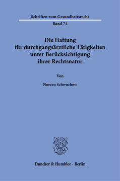 Die Haftung für durchgangsärztliche Tätigkeiten unter Berücksichtigung ihrer Rechtsnatur Die Haftung für durchgangsärztliche Tätigkeiten unter Berücksichtigung ihrer Rechtsnatur