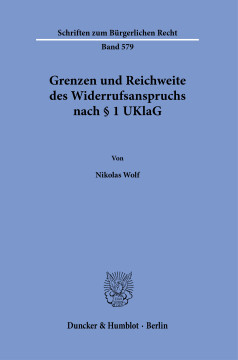 Grenzen und Reichweite des Widerrufsanspruchs nach § 1 UKlaG Grenzen und Reichweite des Widerrufsanspruchs nach § 1 UKlaG
