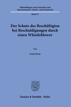 Der Schutz des Beschäftigten bei Beschuldigungen durch einen Whistleblower Der Schutz des Beschäftigten bei Beschuldigungen durch einen Whistleblower