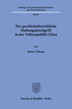 Der gesellschaftsrechtliche Haftungsdurchgriff in der Volksrepublik China Der gesellschaftsrechtliche Haftungsdurchgriff in der Volksrepublik China