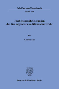 Freiheitsgewährleistungen des Grundgesetzes im Klimaschutzrecht