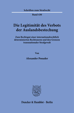 Die Legitimität des Verbots der Auslandsbestechung Die Legitimität des Verbots der Auslandsbestechung