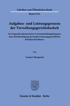 Aufgaben- und Leistungsgrenzen der Verwaltungsgerichtsbarkeit Aufgaben- und Leistungsgrenzen der Verwaltungsgerichtsbarkeit