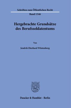 Hergebrachte Grundsätze des Berufssoldatentums Hergebrachte Grundsätze des Berufssoldatentums