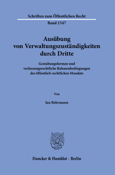Ausübung von Verwaltungszuständigkeiten durch Dritte Ausübung von Verwaltungszuständigkeiten durch Dritte