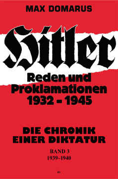 Hitler – Reden und Proklamationen 1932–1945 Hitler – Reden und Proklamationen 1932–1945
