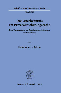 Das Anerkenntnis im Privatversicherungsrecht Das Anerkenntnis im Privatversicherungsrecht