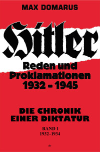 Hitler – Reden und Proklamationen 1932–1945